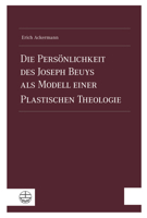 Die Personlichkeit Des Joseph Beuys ALS Modell Einer Plastischen Theologie 3374060242 Book Cover