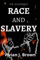 race and slavery: the 1619 project B09T37J8S6 Book Cover