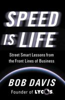 Speed Is Life: Street Smart Lessons from the Front Lines of Business 0385501366 Book Cover