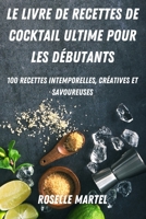 Le Livre de Recettes de Cocktail Ultime Pour Les D�butants 1803506059 Book Cover