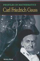 Profiles in Mathematics: Carl Friedrich Gauss (Profiles in Mathematics) 1599350637 Book Cover