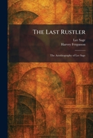 The Last Rustler: The Autobiography of Lee Sage 1025783972 Book Cover