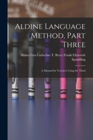 Aldine language method, part three: a manual for teachers using the third language book 1017880522 Book Cover