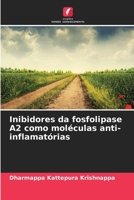 Inibidores da fosfolipase A2 como moléculas anti-inflamatórias (Portuguese Edition) 6208568471 Book Cover