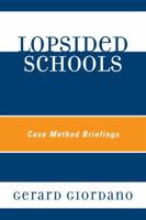 Lopsided Schools: Case Method Briefings 1607097877 Book Cover