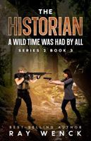 The Historian A Wild Time Was Had by All (The Historian Series 2) 1960545310 Book Cover
