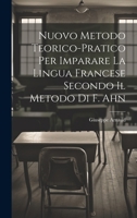 Nuovo Metodo Teorico-Pratico Per Imparare La Lingua Francese Secondo Il Metodo Di F. Ahn 1022704974 Book Cover