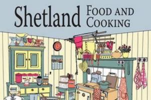 Shetland Food and Cooking 1904746942 Book Cover