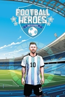 Football Heroes Encyclopedia: Ultimate Guide to Legendary Players B0CSJ4YX25 Book Cover