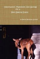 Destination: Mammoth Hot Springs for a Very Special Event 1460944429 Book Cover