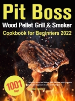 Pit Boss Wood Pellet Grill & Smoker Cookbook for Beginners 2022 1803801603 Book Cover