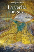 La verità negata (Italian Edition) B0GH8PYKWZ Book Cover