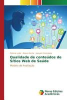 Qualidade de conteúdos de Sítios Web de Saúde 3841714560 Book Cover