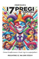 I 7 PREGI CAPITALI: COME TRASFORMARE I TUOI VIZI IN SUPER POTERI (Italian Edition) B0DSJNXYJW Book Cover