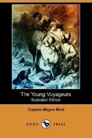 Young Voyageurs, or, The Boy Hunters in the North 1515173224 Book Cover