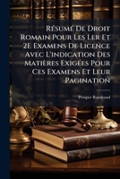 Résumé De Droit Romain Pour Les Ler Et 2E Examens De Licence Avec L'indication Des Matières Exigées Pour Ces Examens Et Leur Pagination 1148287078 Book Cover