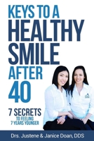 Keys to a Healthy Smile After 40: 7 Secrets to Feeling 7 Years Younger 1074537645 Book Cover