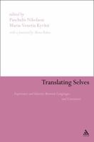Translating Selves: Experience and Identity Between Languages and Literatures 0826499260 Book Cover