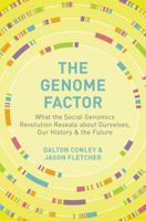 The Genome Factor: What the Social Genomics Revolution Reveals about Ourselves, Our History, and the Future 0691183163 Book Cover