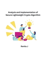 Analysis and Implementation of Secure Lightweight Crypto Algorithm B0CRHKS2ZT Book Cover