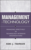 Management of Technology : Managing Effectively in Technology-Intensive Organizations 0471415510 Book Cover