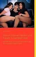 Warum Männer Helden und Frauen Schlampen sind: 50 Männer 50 Frauen berichten über ihre skurrilen Erfahrungen 3837005593 Book Cover