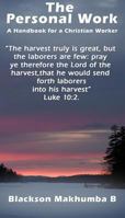 The Personal Work: A Handbook For A Christian Worker 1945698217 Book Cover