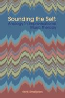 Sound the Self: Analogy in Improvisational Music Therapy 1891278223 Book Cover