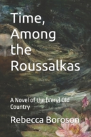 Time, Among the Roussalkas: A Novel of the (Very) Old Country B0FDBF54MB Book Cover