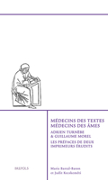 Medecins Des Textes, Medecins Des Ames: Adrien Turnebe Et Guillaume Morel, Les Prefaces de Deux Imprimeurs Erudits 2503592910 Book Cover