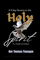 A 9 Day Novena to the Holy spirit: For strength and Guidance B0F892ND84 Book Cover