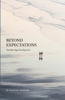 Beyond Expectations: The Marriage You Hope For B0DSR28DJT Book Cover