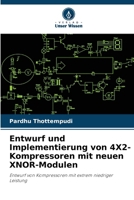 Entwurf und Implementierung von 4X2-Kompressoren mit neuen XNOR-Modulen (German Edition) 6208347114 Book Cover