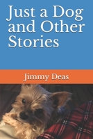 Just a Dog and Other Stories 1702730905 Book Cover