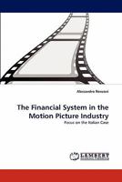 The Financial System in the Motion Picture Industry: Focus on the Italian Case 384432707X Book Cover