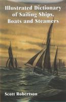 Illustrated Dictionary of Sailing Ships, Boats and Steamers 1854862022 Book Cover