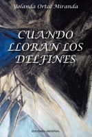 Cuando Lloran Los Delfines 1593882416 Book Cover