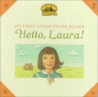 Hello, Laura (My First Little House Books Series) 0694007765 Book Cover