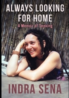 Always Looking For Home: A Memoir of Seeking 0578739968 Book Cover