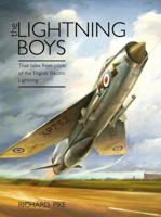 The Lightning Boys: True Tales from Pilots of the English Electric Lightning 1911621025 Book Cover