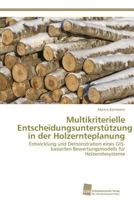 Multikriterielle Entscheidungsunterstutzung in Der Holzernteplanung 3838129814 Book Cover