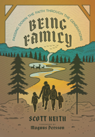 Being Family: Passing Down the Faith through the Generations 1964419964 Book Cover