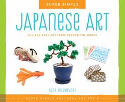 Japanese Art: Fun and Easy Art from Around the World 1624032818 Book Cover