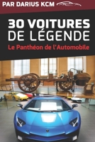 30 VOITURES DE LÉGENDE (le Panthéon de l’Automobile) (Français) null Book Cover