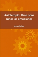 Autoterapia: Gu�a para sanar las emociones 1411686853 Book Cover