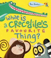 What is a Crocodile's Favourite Thing? 1780080220 Book Cover