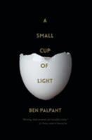 A Small Cup of Light: a drink in the desert 0996038922 Book Cover