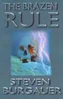 The Brazen Rule 0595005454 Book Cover