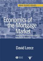 Economics of the Mortgage Market: Perspectives on Household Decision Making 1405114614 Book Cover