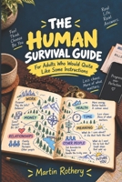 The Human Survival Guide: For Adults Who Would Quite Like Some Instructions B0HL21N9V2 Book Cover